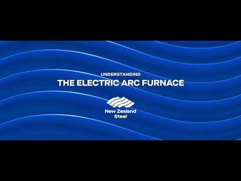 NZ Steel - Understanding Electric Arc Furnace