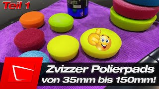 Top-Polierpadauswahl für deine Poliermaschine - Zvizzer 35mm 55mm 80mm 125mm und 150mm! Teil 1