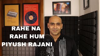 Rahe Na Rahe Hum - Tribute To Lata Mangeshkar by Piyush Rajani