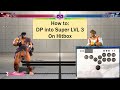SF6 Quick Guide Hitbox DP into Super LVL 3