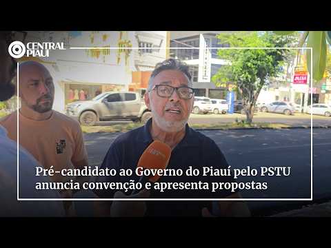 Pré-candidato ao Governo do Piauí pelo PSTU anuncia convenção e apresenta propostas