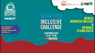 Inclusive Challenge Workshop "Mengikis Stigma Kusta & Menuju Indonesia Inklusif" 30 Oktober 2020