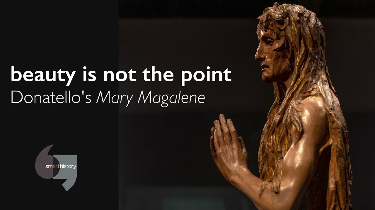Beauty is not the point: Donatello's Mary Magdalene