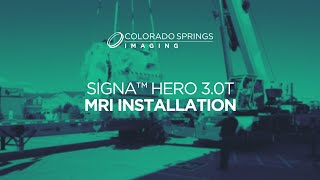 GE Signau2122 Hero 3.0T MRI Delivery & Installation at Colorado Springs Imaging East
