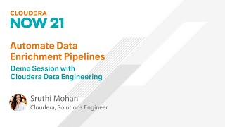 ClouderaNow 21 - Automate Data Enrichment Pipelines
