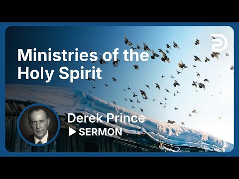 Ministries of the Holy Spirit | Derek Prince
