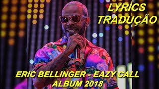 Eric Bellinger - Eazy Call - Album 2018 [LYRICS/TRADUÇÃO]