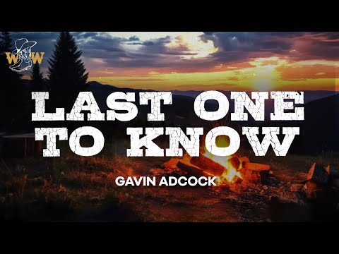 Gavin Adcock - Last One To Know (Lyrics)