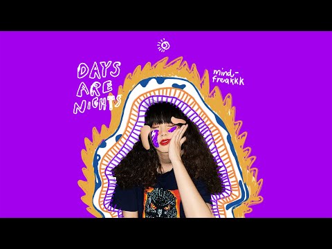 mindfreakkk - Days Are Nights (Official Audio)