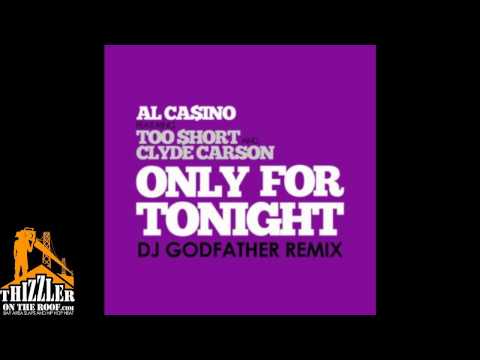 Al Casino ft. Too Short, Clyde Carson - Only For Tonight [DJ Godfather Dirty Knock Twerk Mix] [Thizz