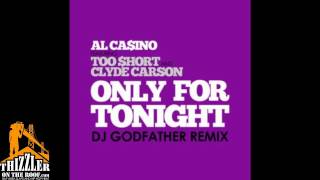 Al Casino ft. Too Short, Clyde Carson - Only For Tonight [DJ Godfather Dirty Knock Twerk Mix] [Thizz
