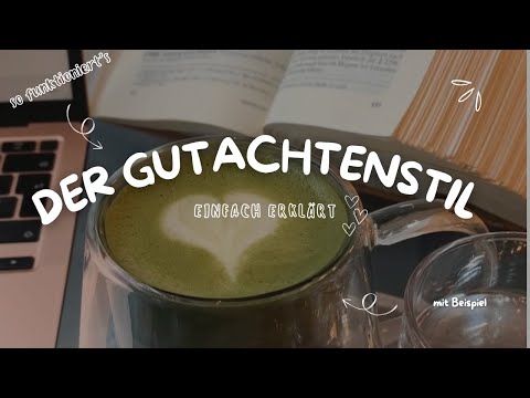 Der Gutachtenstil einfach erklärt für Studium und Examen - mit Beispiel