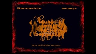 Puhdys &amp; Rammstein - Wut will nicht sterben (High Quality)#