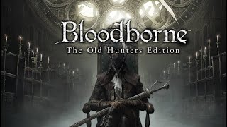 Bloodborne®のんびりまったり雑談配信