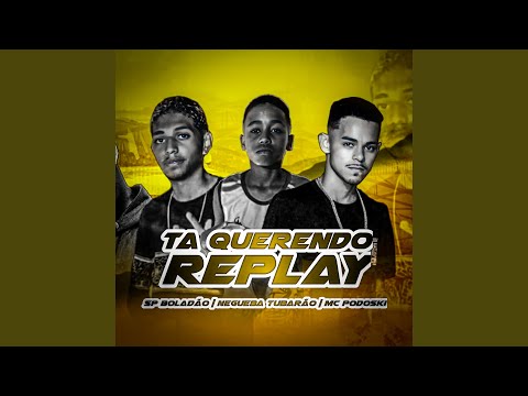 Ta Querendo Replay