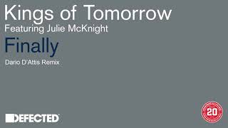 Kings Of Tomorrow Ft Julie Mcknight - Finally (Dario D'attis Remix) video