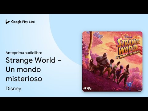 Strange World – Un mondo misterioso di Disney · Anteprima audiolibro