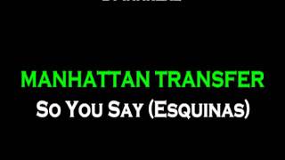 Manhattan Transfer - So You Say (Esquinas).