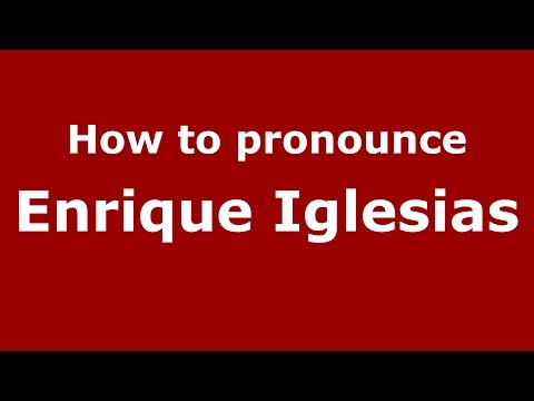 How to pronounce Enrique Iglesias (American English/US)  - PronounceNames.com