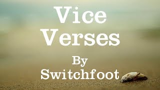 Switchfoot - Vice Verses  [Unofficial Music Video]