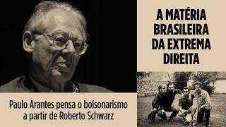 O bolsonarismo e as "Ideias fora do lugar" | Paulo Arantes