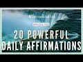 20 Powerful Daily Affirmations - Affirmation Pod Episode 591