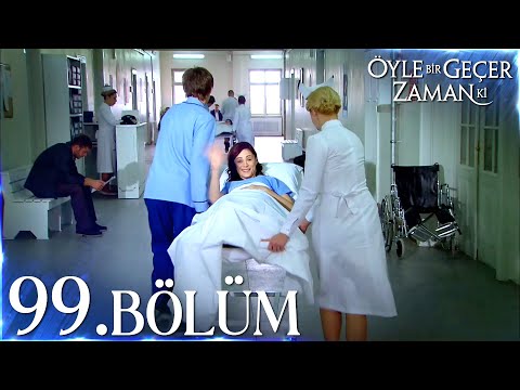 Öyle Bir Geçer Zaman Ki 99. Bölüm - Full Bölüm