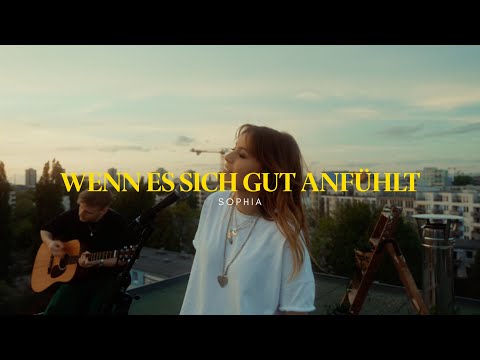 SOPHIA – Wenn es sich gut anfühlt (Official Video)