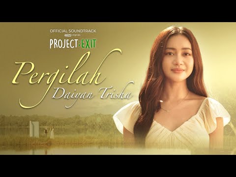 DAIYAN TRISHA - PERGILAH | OFFICIAL MUSIC VIDEO | OST PROJECT; EXIT | 1 NOVEMBER 2024
