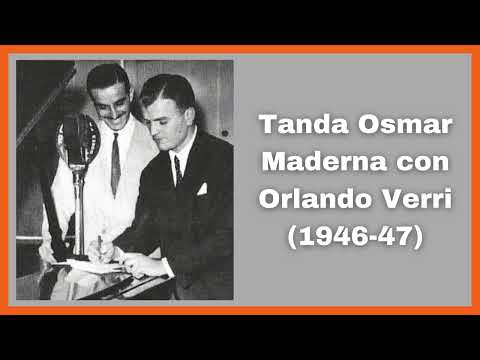 Tanda Osmar Maderna con Orlando Verri (1946-47) - El Patio y La Luna
