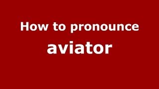 How to pronounce Aviator