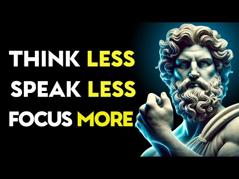 True Strength Begins When You Think Less, Talk Less, and Focus More | Stoic Philosophy