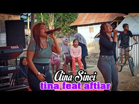 Aina Sinci Sa'e Cover Aftiar Feat Tina -  Orhen Annisa Music