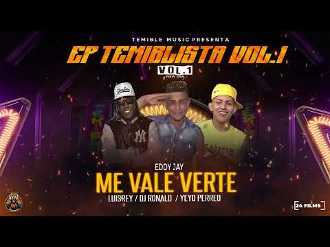 03. Me Vale  Verte - Temible Music Ft. Eddy Jay (Ep Temiblista Vol.1)