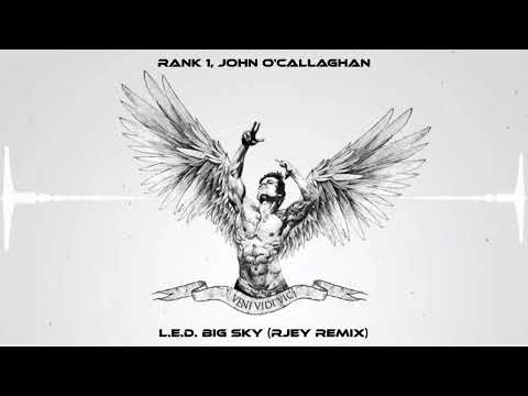 Rank 1, John O'Callaghan - L.E.D. Big Sky (RJEY Remix) [Zyzz Tribute]