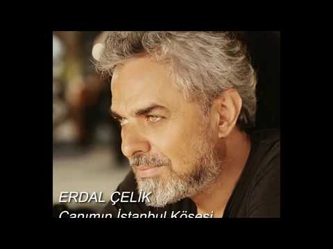 Erdal Çelik - Canımın İstanbul Köşesi HD (ERDAL)