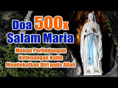 Prayer 500 Times Hail Mary (Ask for Protection, Peace of Mind, Draw Closer to God)