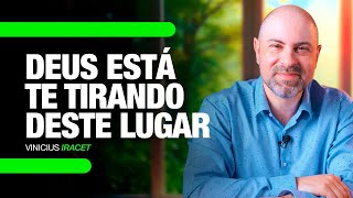 DEUS ESTÁ TORNANDO ESSE LUGAR INSUPORTÁVEL PRA VOCÊ - Entenda! @ViniciusIracet