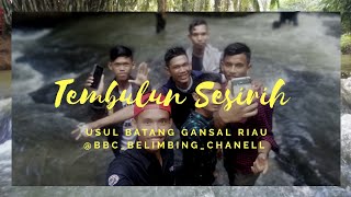 preview picture of video 'Explorer Tembulun Sesirih Usul Batang Gansal riau (BBC)'