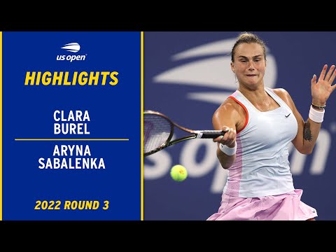 Clara Burel vs. Aryna Sabalenka Highlights | 2022 US Open Round 3