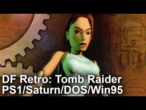 DF Retro: Tomb Raider Analysed on PS1/Saturn/DOS/Win95