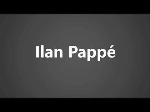 How To Pronounce Ilan Pappe