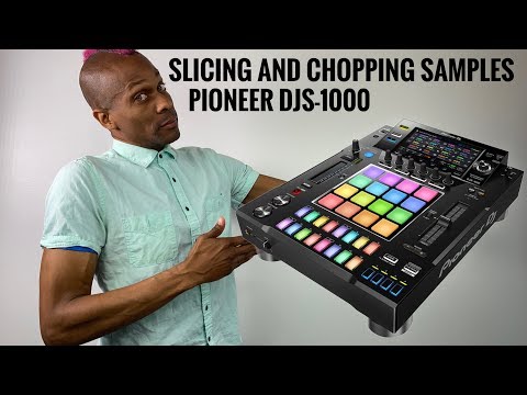 Slicing And Chopping Samples - Pioneer DJS-1000