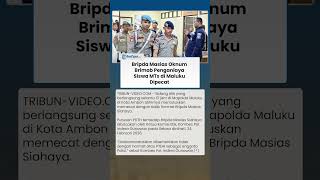 Dipecat! Bripda Masias Oknum Brimob Penganiaya Siswa MTS Kena PTDH di Sidang Etik Polda Maluku