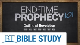 End-Time Prophecy 101: Outline of Revelation