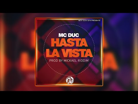 Mc Duc - Hasta La Vista (Mickael Riddim) 2021