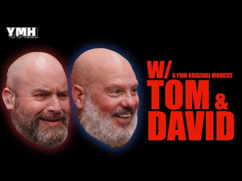 w/David Cross & Tom Segura: An Improv Original - YMH Highlight