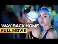 Way Back Home FULL MOVIE Digitally Restored Kathryn Bernardo Julia Montes