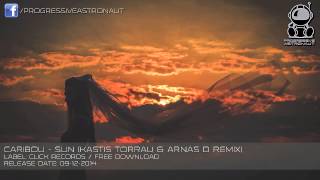 Caribou - Sun (Kastis Torrau & Arnas D Remix) [Free Download]