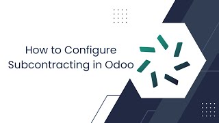 How to Configure Subcontracting in Odoo | Complete Step-by-Step Guide